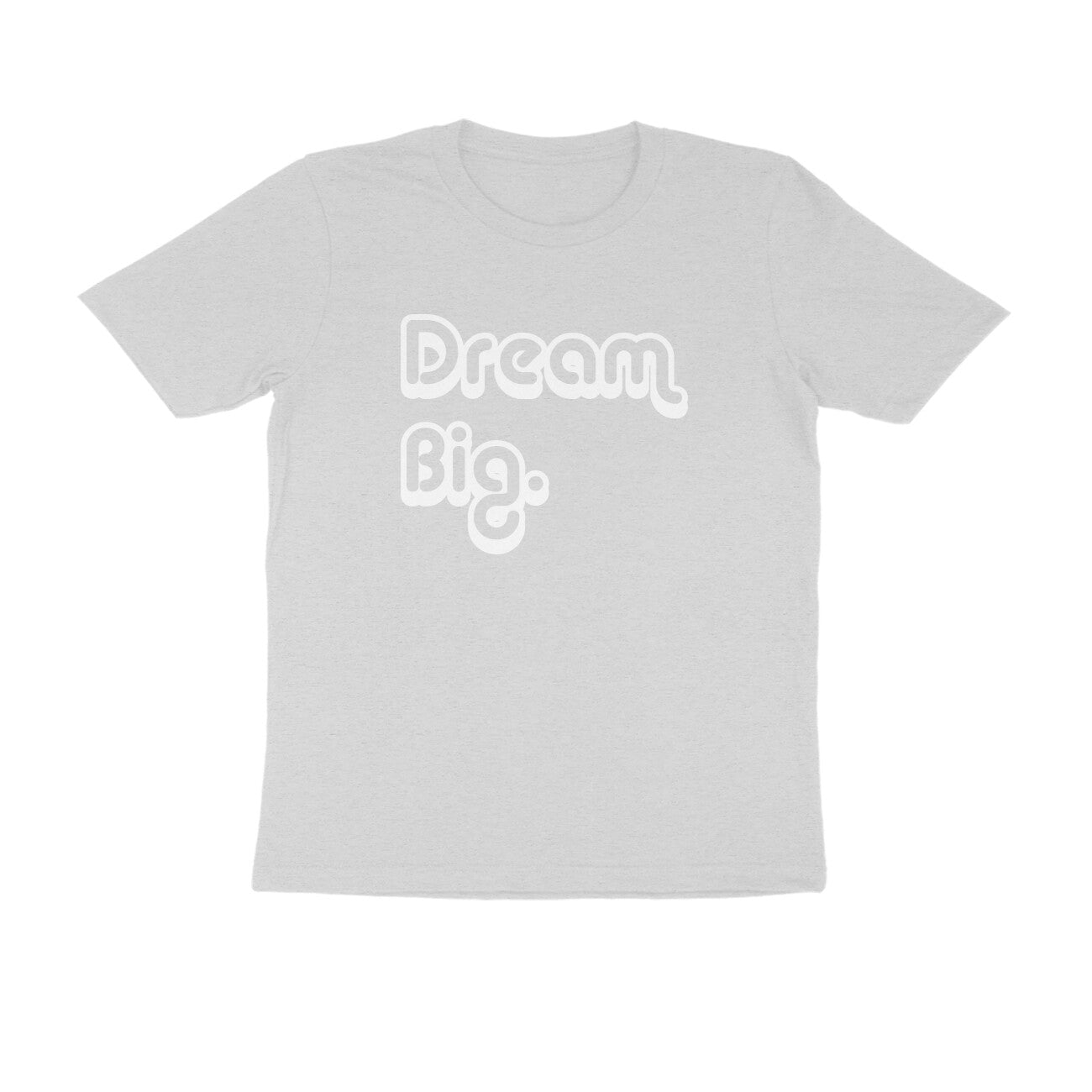 Half-Sleeve Round Neck T-Shirt – Dream Big 1