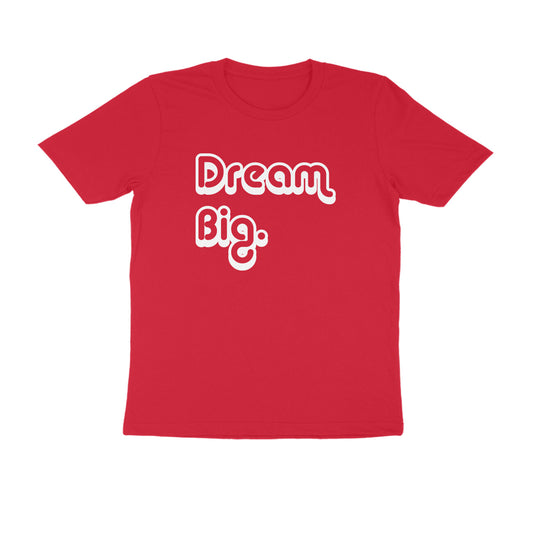 Half-Sleeve Round Neck T-Shirt – Dream Big 1