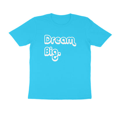 Half-Sleeve Round Neck T-Shirt – Dream Big 1