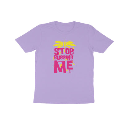 Kids' Half Sleeve Round Neck T-shirt – Stop Bugging Me 1