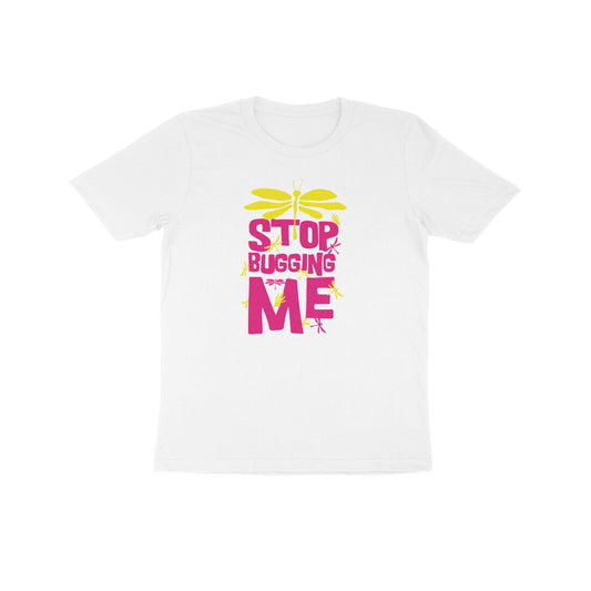 Kids' Half Sleeve Round Neck T-shirt – Stop Bugging Me 1